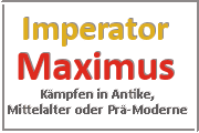 Online Spiele Lk. Forchheim - Kampf Prä-Moderne - Imperator Maximus